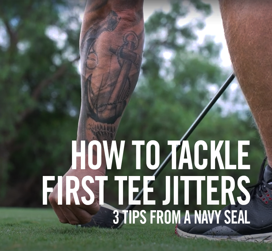 How to Tackle First Tee Jitters: 3 Tips from a Navy SEAL